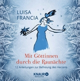 Mit Göttinnen durch die Raunächte - Luisa Francia