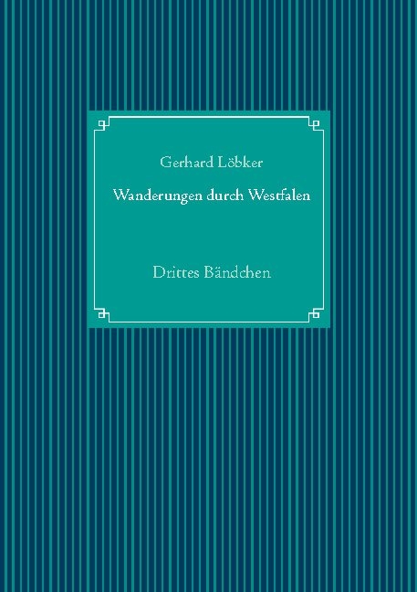 Wanderungen durch Westfalen - Gerhard Löbker