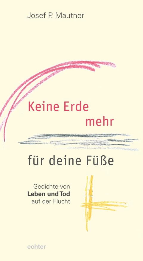 Keine Erde mehr für deine Füße - Josef P. Mautner