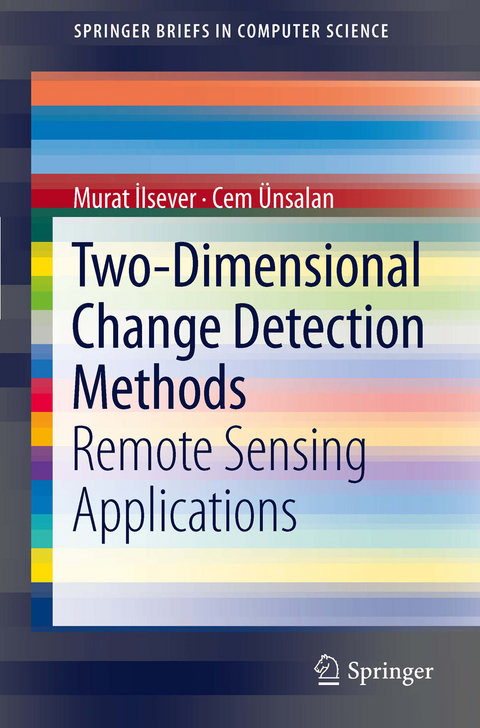 Two-Dimensional Change Detection Methods - Murat Ilsever, Cem Ünsalan