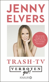 Verboten gut! Trash-TV - Jenny Elvers