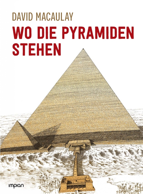 Wo die Pyramiden stehen - David Macaulay