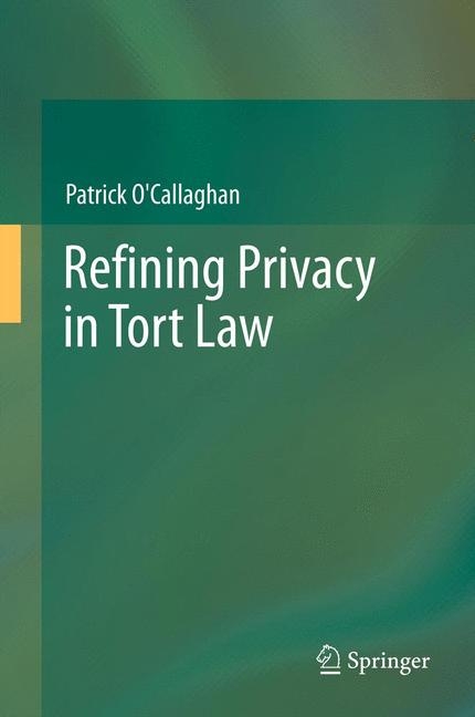 Refining Privacy in Tort Law - Patrick O'Callaghan