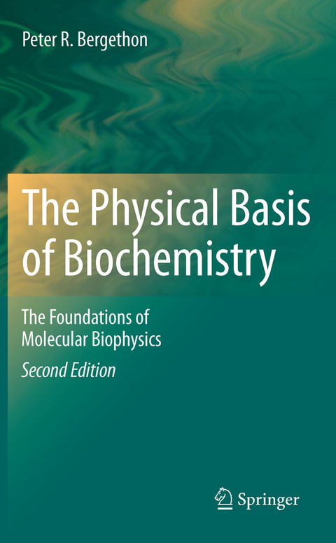 Physical Basis of Biochemistry -  Peter R. Bergethon