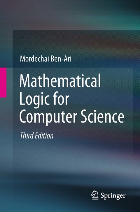 Mathematical Logic for Computer Science -  Mordechai Ben-Ari