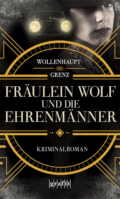 Fräulein Wolf und die Ehrenmänner - Gabriella Wollenhaupt, Friedemann Grenz