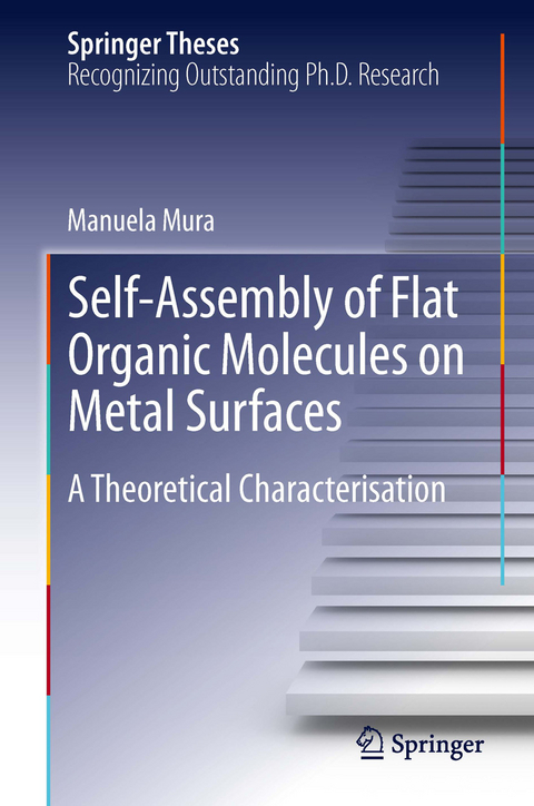 Self-Assembly of Flat Organic Molecules on Metal Surfaces - Manuela Mura