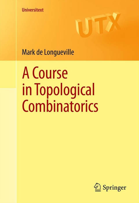 A Course in Topological Combinatorics - Mark de Longueville