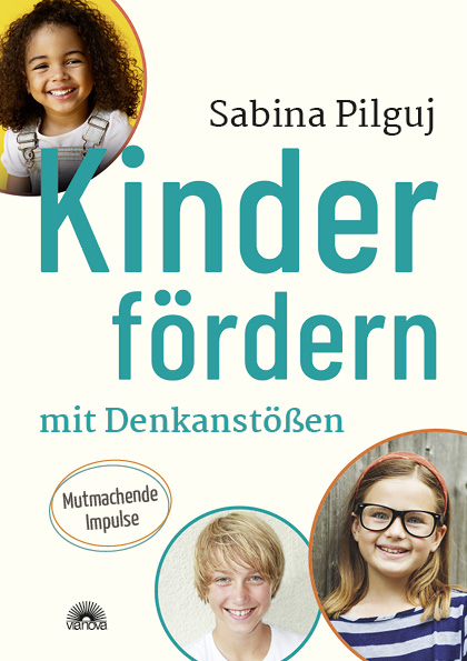 Kinder fördern mit Denkanstößen - Sabina Pilguj