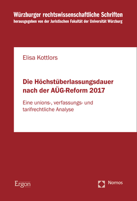 Die Höchstüberlassungsdauer nach der AÜG-Reform 2017 - Elisa Kottlors