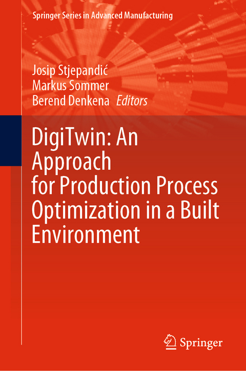 DigiTwin: An Approach for Production Process Optimization in a Built Environment - 