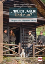 Endlich Jäger! Und nun? - Alexander Losert, Johannes Maidhof, Carola Rathjens, Michel Lauer