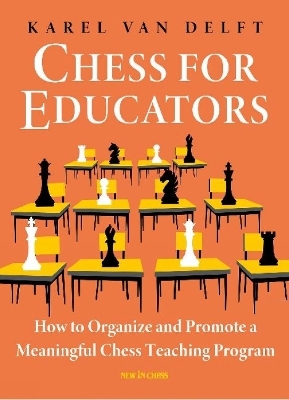 Chess for Educators - Karel van Delft