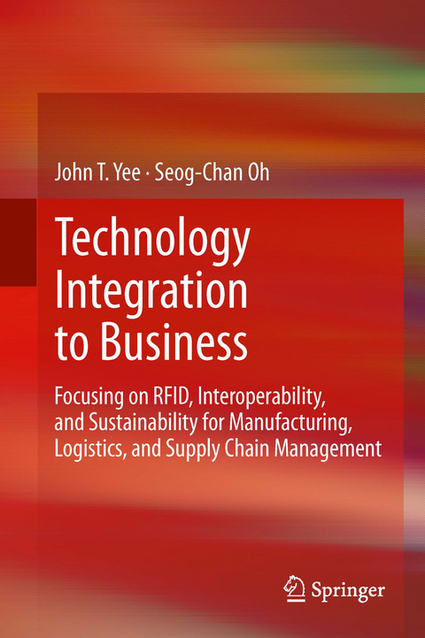 Technology Integration to Business - John T. Yee, Seog-Chan Oh