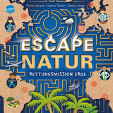 Escape Natur. Rettungsmission Erde - Thomas Jacquet, Laurine Gautier