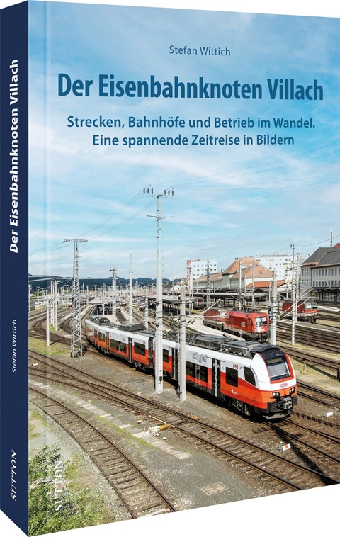 Der Eisenbahnknoten Villach - Stefan Wittich