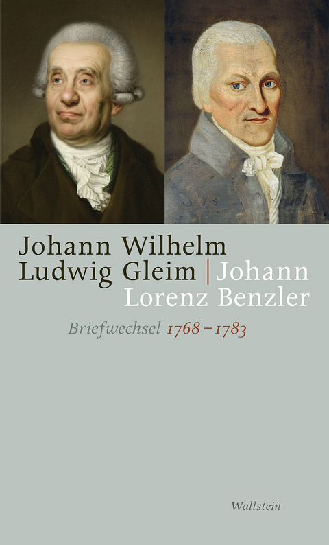 Briefwechsel 1768-1783 - Johann Lorenz Benzler, Johann Wilhelm Ludwig Gleim