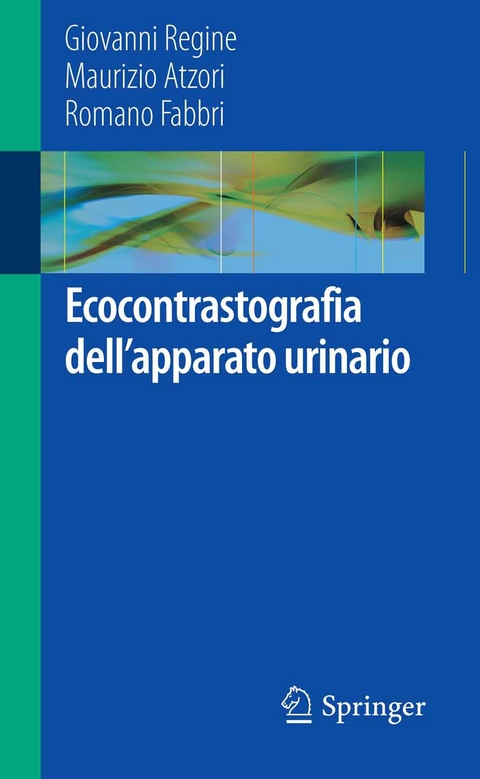 Ecocontrastografia dell'apparato urinario - Giovanni Regine, Maurizio Atzori, Romano Fabbri