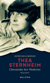 Thea Sternheim - Chronistin der Moderne - Dorothea Zwirner