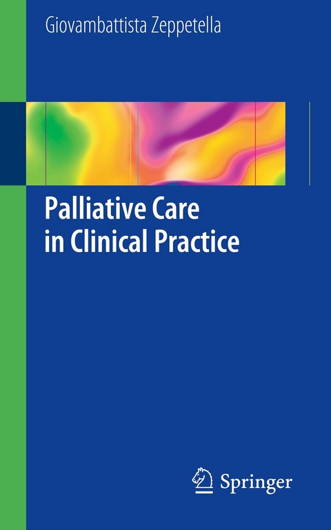 Palliative Care in Clinical Practice - Giovambattista Zeppetella