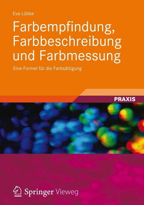 Farbempfindung, Farbbeschreibung und Farbmessung - Eva Lübbe