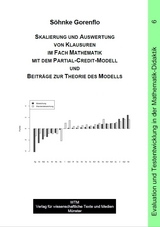 Skalierung und Auswertung von Klausuren im Fach Mathematik mit dem Partial-Credit-Modell und Beiträge zur Theorie des Modells - Sönke Gorenflo