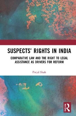 Suspects’ Rights in India - Prejal Shah