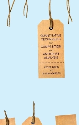 Quantitative Techniques for Competition and Antitrust Analysis - Peter Davis, Eliana Garcés