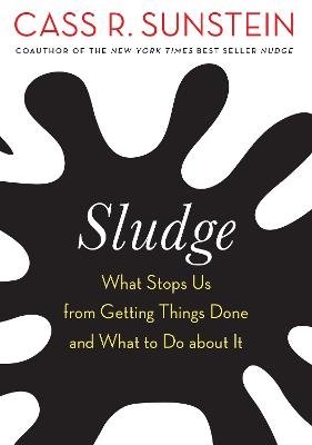 Sludge - Cass R. Sunstein