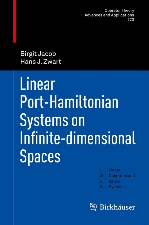 Linear Port-Hamiltonian Systems on Infinite-dimensional Spaces -  Birgit Jacob,  Hans J. Zwart