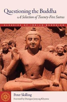 Questioning the Buddha - Peter Skilling, Dzongsar Khyentse