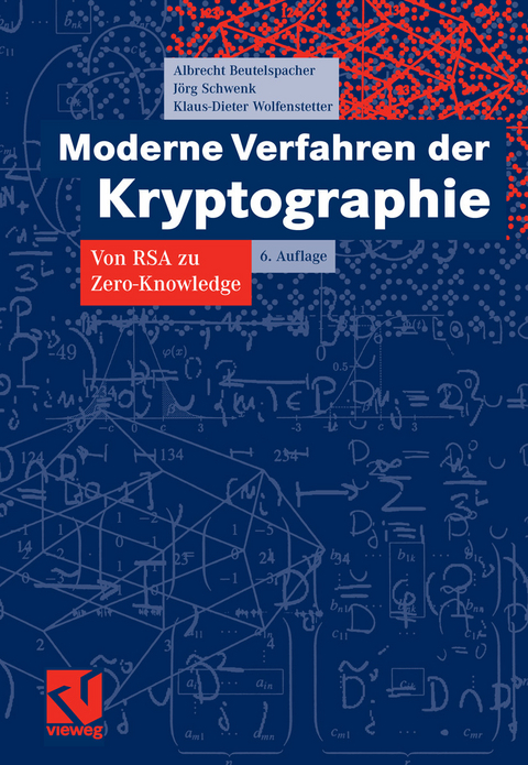 Moderne Verfahren der Kryptographie -  Albrecht Beutelspacher,  Jörg Schwenk,  Klaus-Dieter Wolfenstetter