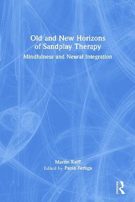 Old and New Horizons of Sandplay Therapy - Martin Kalff