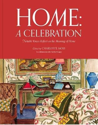 Home: A Celebration - Charlotte Moss