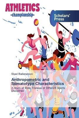 Anthropometric and Somatotype Characteristics - Siyad Badarudeen