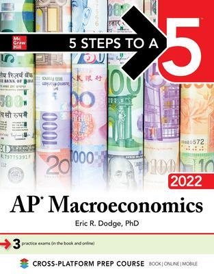 5 Steps to a 5: AP Macroeconomics 2022 - Eric Dodge