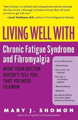 Living Well With Chronic Fatigue Syndrome & Fibromyalgia - Mary J Shomon