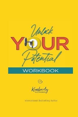 Unlock Your Potential Workbook - Kimberly S Buchanan