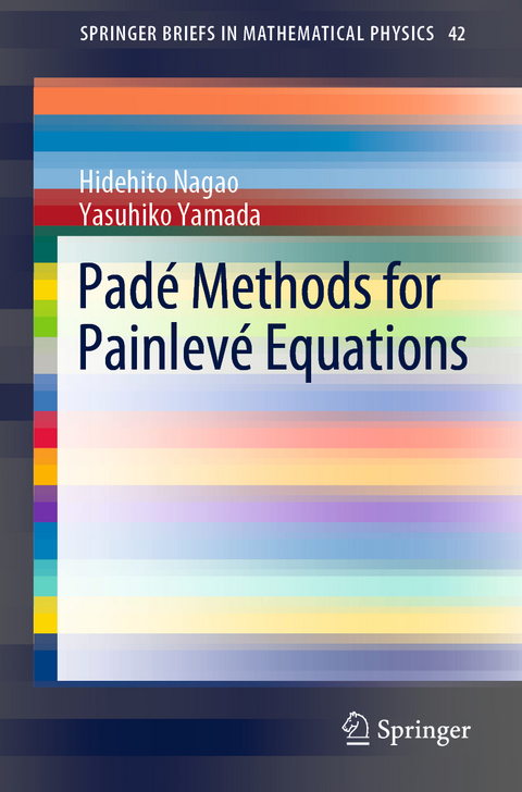 Padé Methods for Painlevé Equations - Hidehito Nagao, Yasuhiko Yamada