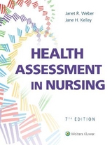 Health Assessment in Nursing - Weber, Janet R; Kelley, Jane H