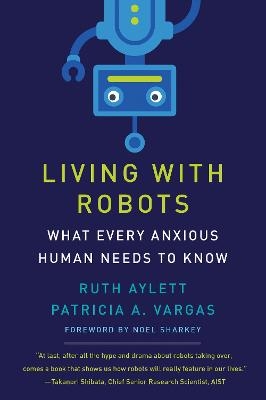 Living with Robots - Ruth Aylett, Patricia A. Vargas