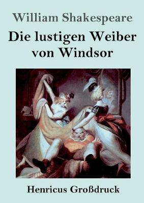 Die lustigen Weiber von Windsor (GroÃdruck) - William Shakespeare