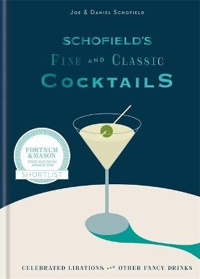 Schofield's Fine and Classic Cocktails - Joe Schofield, Daniel Schofield