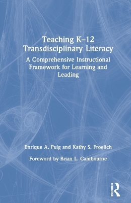 Teaching K–12 Transdisciplinary Literacy - Enrique A. Puig, Kathy S. Froelich