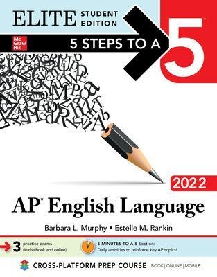 5 Steps to a 5: AP English Language 2022 Elite Student Edition - Barbara Murphy, Estelle Rankin