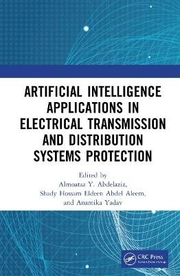 Artificial Intelligence Applications in Electrical Transmission and Distribution Systems Protection - 