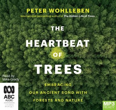 The Heartbeat of Trees - Peter Wohlleben