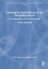 Learning to Teach History in the Secondary School - Haydn, Terry; Stephen, Alison