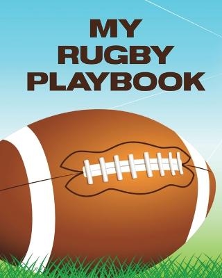 My Rugby Playbook - Patricia Larson