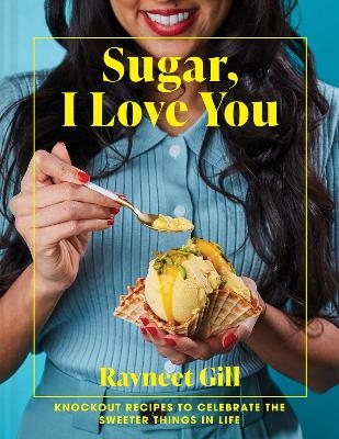 Sugar, I Love You - Ravneet Gill